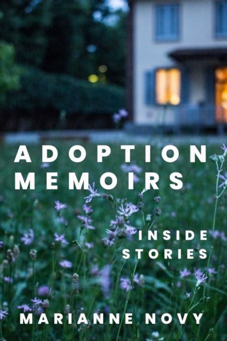 Cover of book Adoption Memoirs: Inside Stories by Marianne Novy