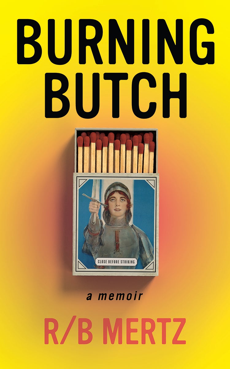 Cover of Burning Butch, with an illustration of a Joan of Arc matchbook