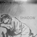 Cover of book Love's Shadow, black and white with a line drawing of a woman with her head on her arms on a cushion