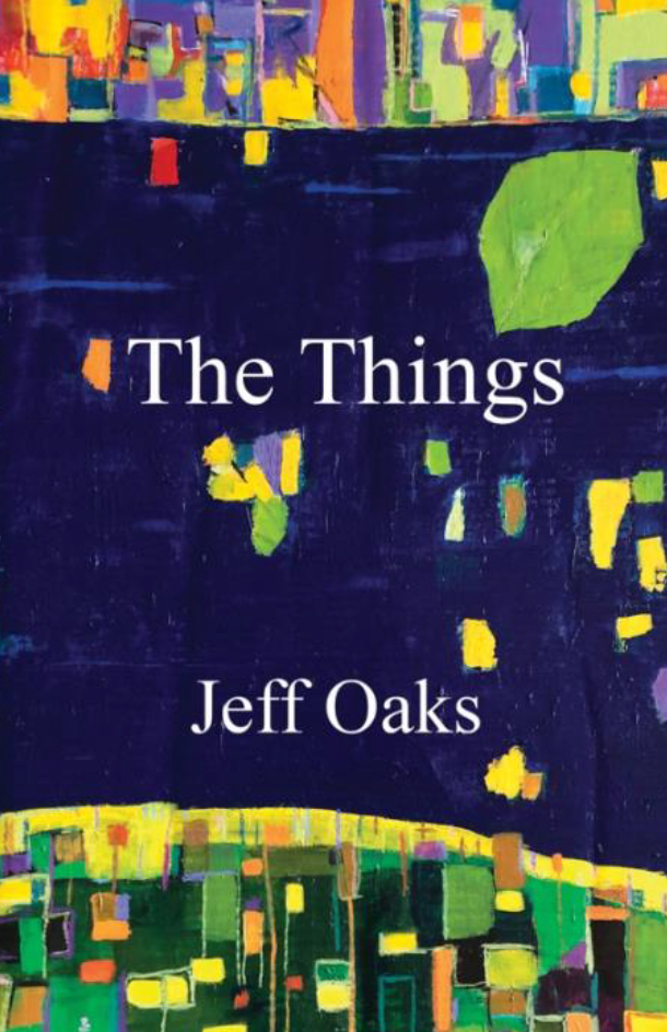 Cover, with painting of cool colors, of Jeff Oaks' forthcoming book The Things